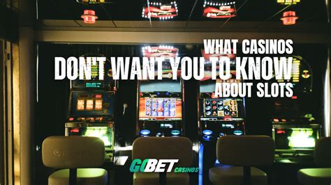 what casinos don t want you to know about slots
